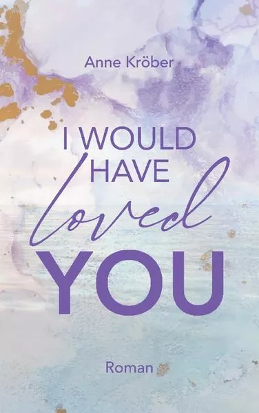 Cover: I would have loved you