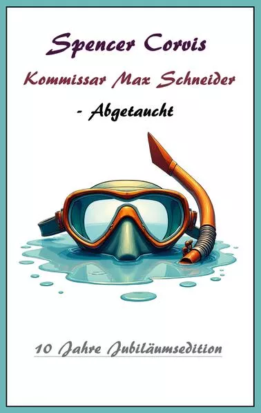 Cover: Kommissar Max Schneider - Abgetaucht