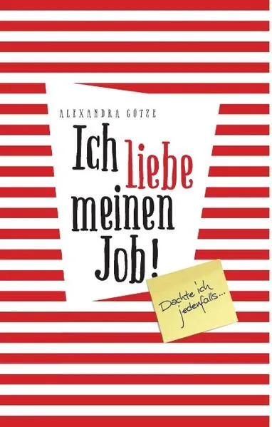 Ich liebe meinen Job! Dachte ich jedenfalls ...</a>