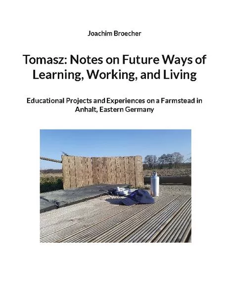 Cover: Tomasz: Notes on Future Ways of Learning, Working, and Living