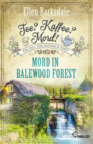 Cover: Tee? Kaffee? Mord! Mord in Balewood Forest