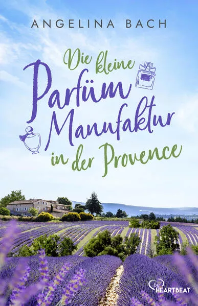 Cover: Die kleine Parfüm-Manufaktur in der Provence
