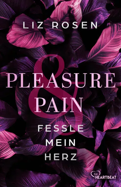 Pleasure and Pain - Fessle mein Herz</a>