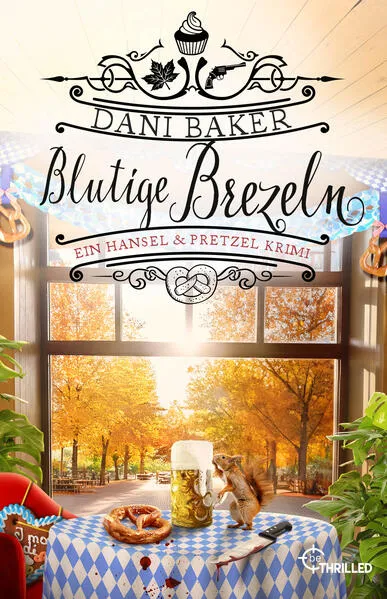 Blutige Brezeln. Ein Hansel & Pretzel Krimi