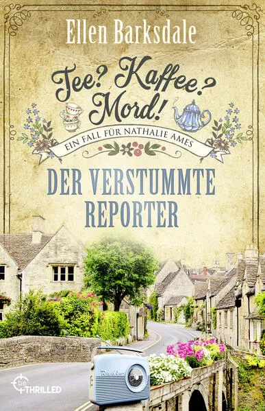 Tee? Kaffee? Mord! Der verstummte Reporter