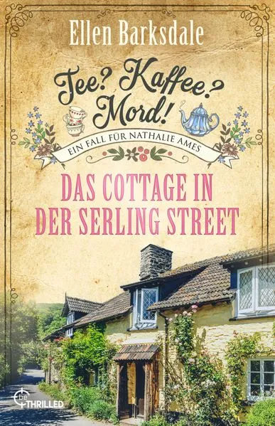 Cover: Tee? Kaffee? Mord! Das Cottage in der Serling Street
