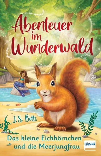Cover: Abenteuer im Wunderwald – Das kleine Eichhörnchen und die Meerjungfrau