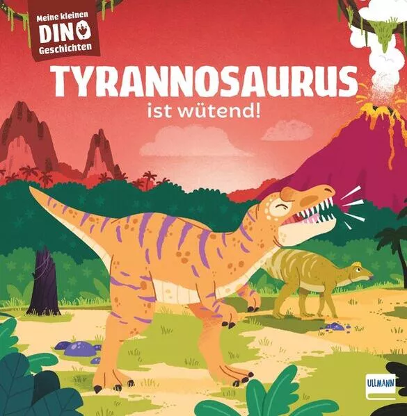 Cover: Meine kleinen Dinogeschichten – Tyrannosaurus ist wütend