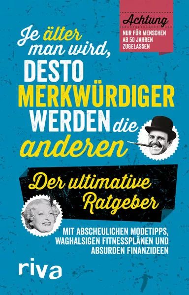 Cover: Je älter man wird, desto merkwürdiger werden die anderen