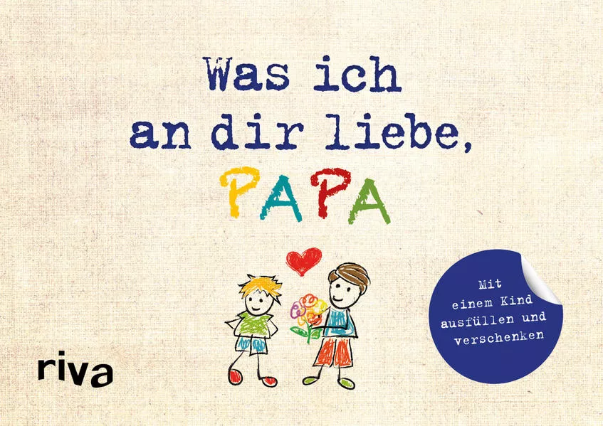 Cover: Was ich an dir liebe, Papa – Version für Kinder