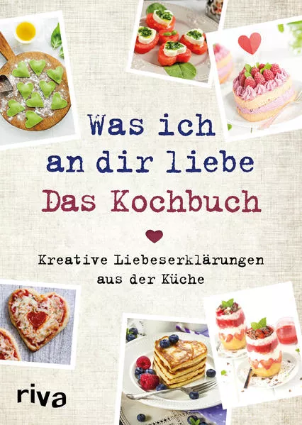 Cover: Was ich an dir liebe – Das Kochbuch