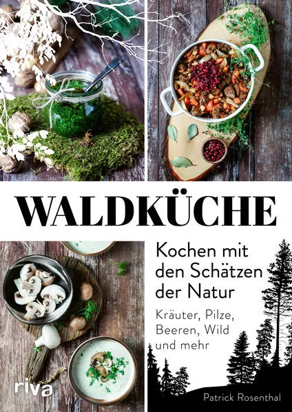 Waldküche: Kochen mit den Schätzen der Natur</a>