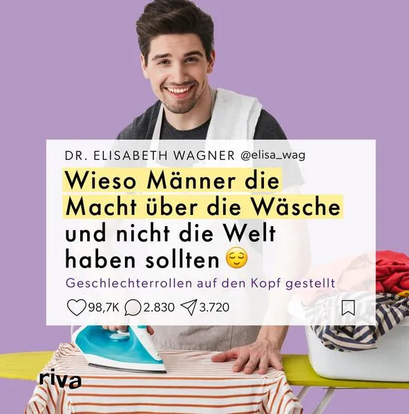 Cover: Wieso Männer die Macht über die Wäsche und nicht die Welt haben sollten