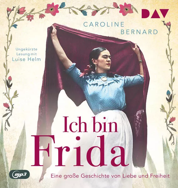 Cover: Ich bin Frida. Eine große Geschichte von Liebe und Freiheit