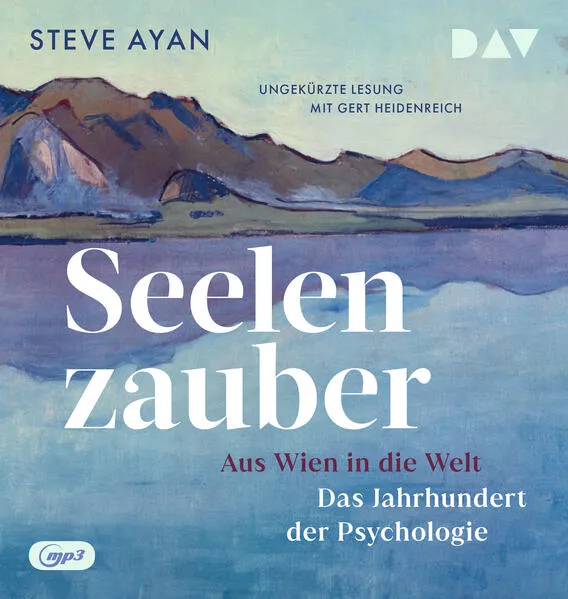 Cover: Seelenzauber. Aus Wien in die Welt. Das Jahrhundert der Psychologie