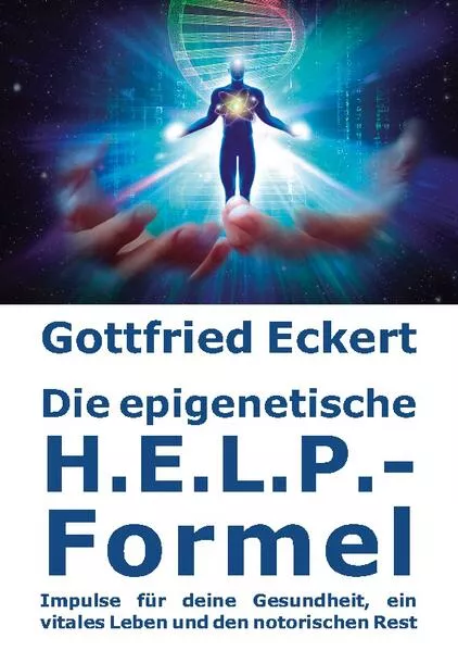 Cover: Die epigenetische H.E.L.P.-Formel
