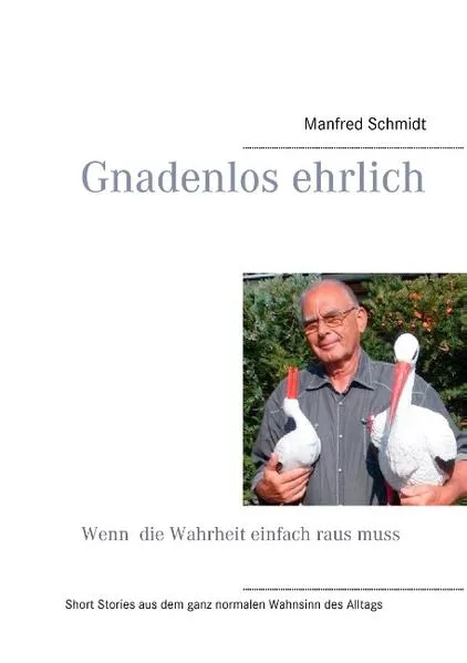 Gnadenlos ehrlich – Wenn die Wahrheit einfach raus muss