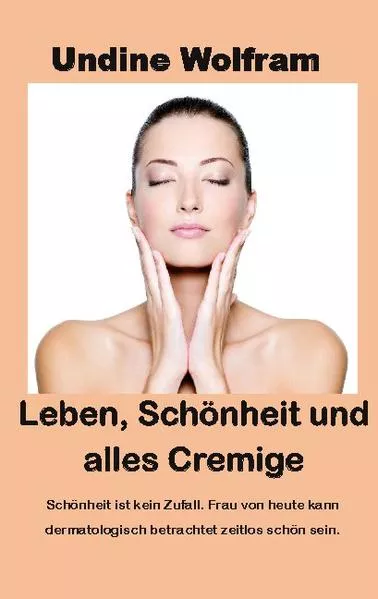 Cover: Leben, Schönheit und alles Cremige