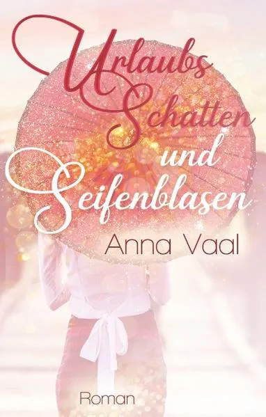 Cover: Urlaubsschatten und Seifenblasen