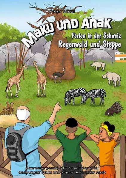 Cover: Maku und Anak Ferien in der Schweiz Regenwald und Steppe