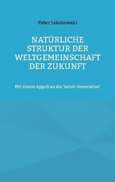 Cover: Natürliche Struktur der Weltgemeinschaft der Zukunft