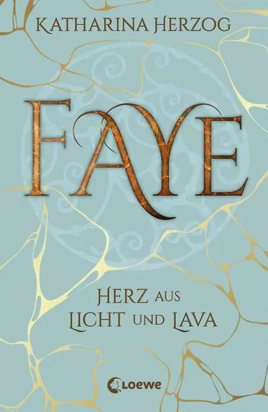 Cover: Faye - Herz aus Licht und Lava