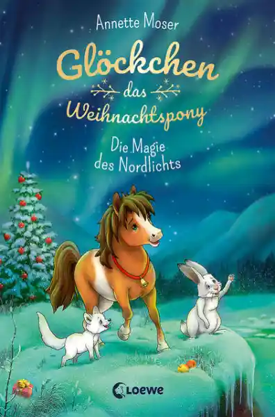 Cover: Glöckchen, das Weihnachtspony (Band 3) - Die Magie des Nordlichts