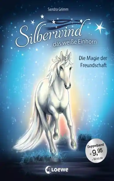 Cover: Silberwind, das weiße Einhorn (Band 1-2) - Die Magie der Freundschaft