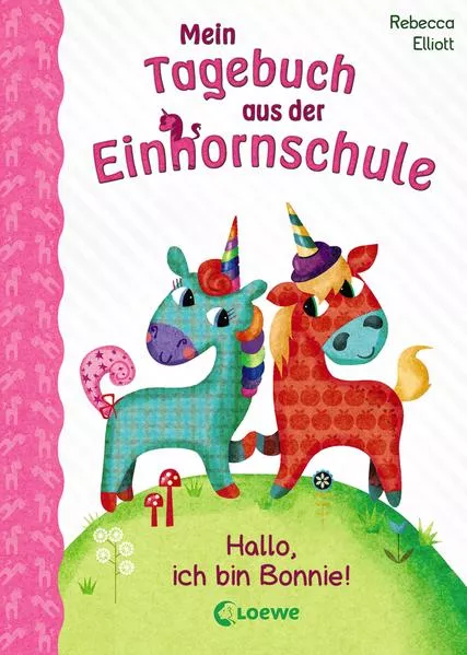 Mein Tagebuch aus der Einhornschule (Band 1) - Hallo, ich bin Bonnie!