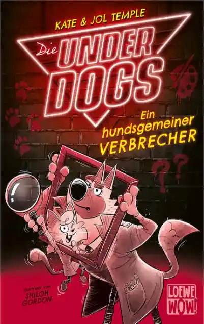 Cover: Die Underdogs (Band 2) - Ein hundsgemeiner Verbrecher
