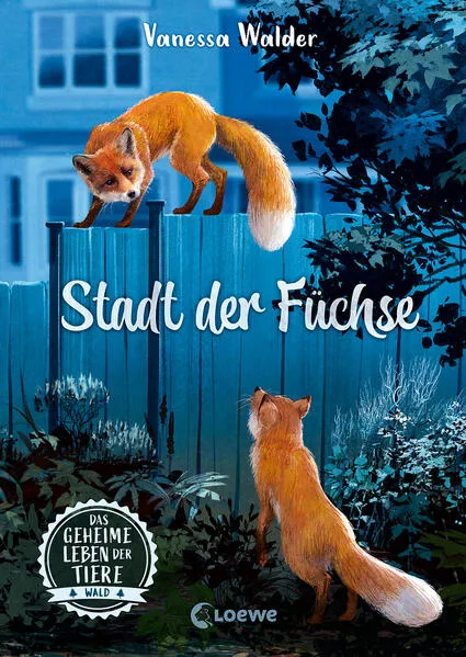 Cover: Das geheime Leben der Tiere (Wald, Band 3) - Stadt der Füchse