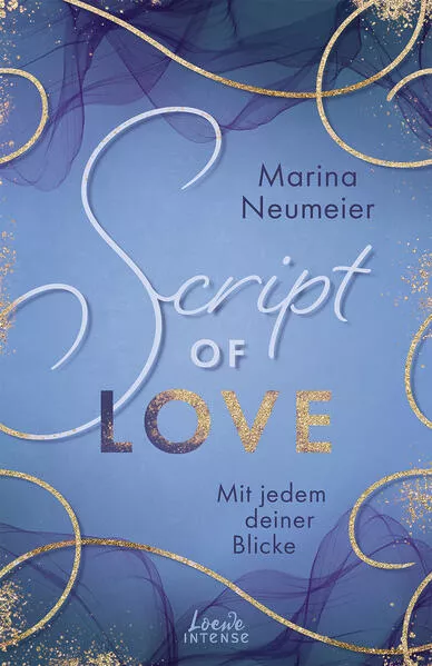 Cover: Script of Love - Mit jedem deiner Blicke (Love-Trilogie, Band 2)