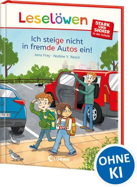 Cover: Leselöwen - stark und sicher in der Schule - Ich steige nicht in fremde Autos ein!