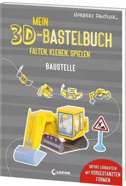 Cover: Mein 3D-Bastelbuch - Falten, kleben, spielen - Baustelle