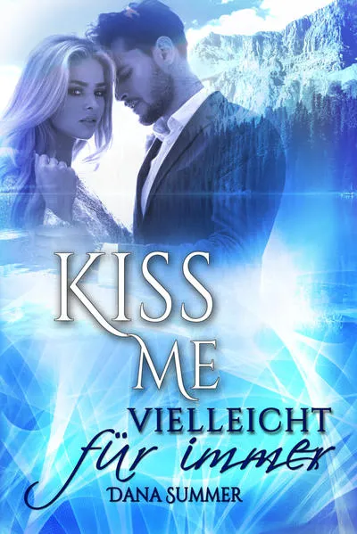 Cover: Kiss me - Vielleicht für immer