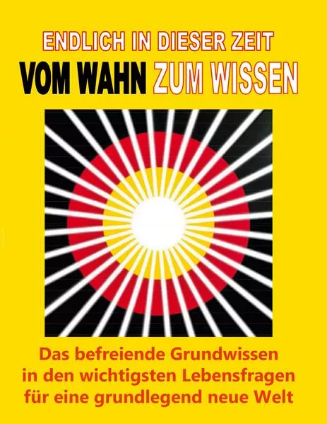 Cover: Endlich in dieser Zeit vom Wahn zum Wissen