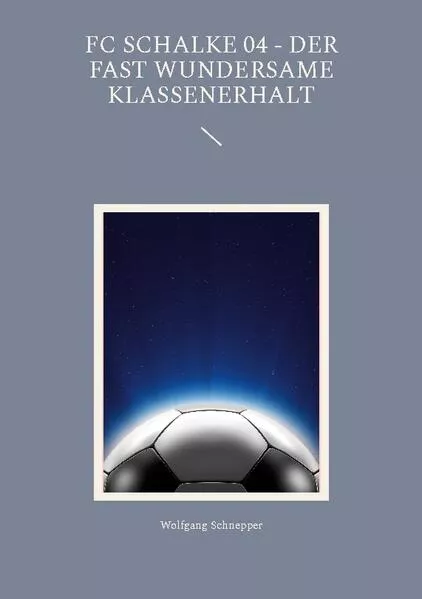 FC Schalke 04 - Der fast wundersame Klassenerhalt