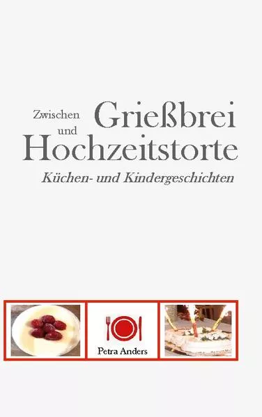 Cover: Zwischen Grießbrei und Hochzeitstorte