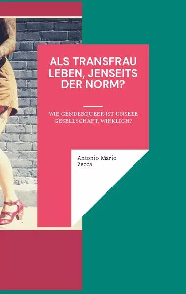 Cover: Als Transfrau leben, jenseits der Norm?