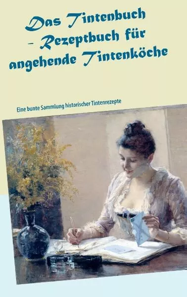 Cover: Das Tintenbuch - Rezeptbuch für angehende Tintenköche