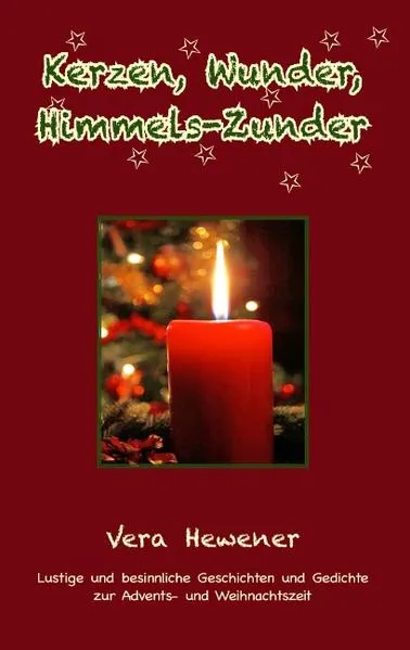 Kerzen, Wunder, Himmels-Zunder