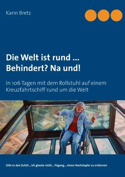 Cover: Die Welt ist rund ... Behindert? Na und!