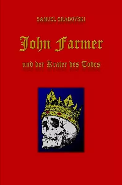 Cover: Die Chronik der Familie Farmer / John Farmer und der Krater des Todes