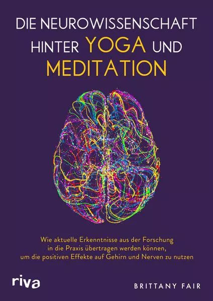 Cover: Die Neurowissenschaft hinter Yoga und Meditation