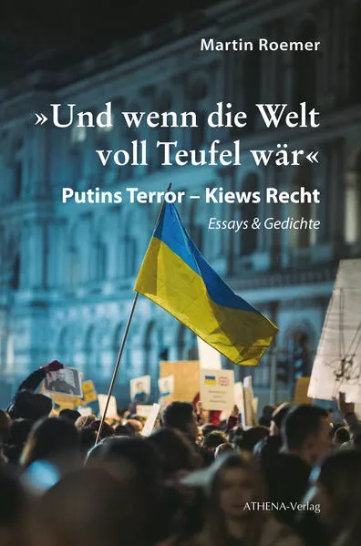 Cover: »Und wenn die Welt voll Teufel wär«. Putins Terror – Kiews Recht