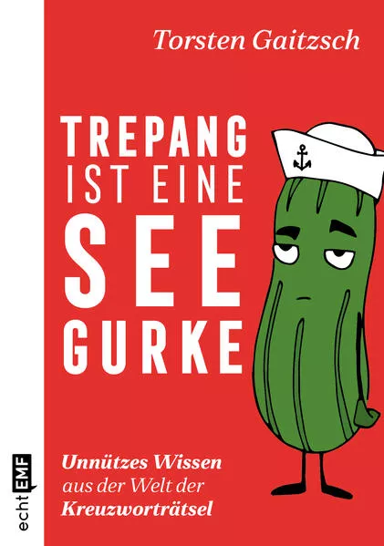 Trepang ist eine Seegurke: Unnützes Wissen aus der Welt der Kreuzworträtsel</a>