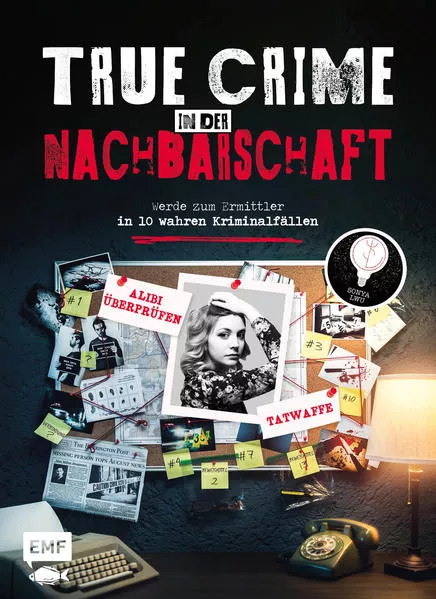 Cover: True Crime – Werde zum Ermittler in 10 wahren Kriminalfällen aus der Nachbarschaft