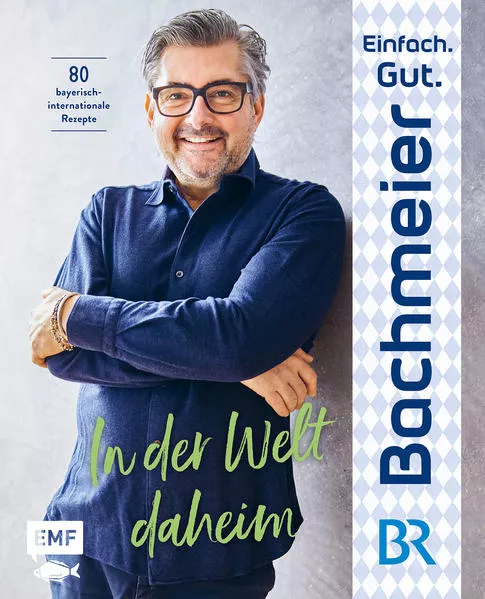 Einfach. Gut. Bachmeier. – In der Welt daheim</a>