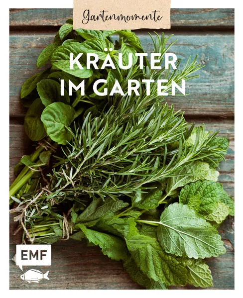 Cover: Gartenmomente: Kräuter im Garten