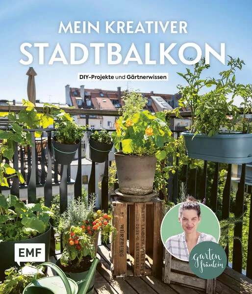 Cover: Mein kreativer Stadtbalkon – DIY-Projekte und Gärtnerwissen präsentiert vom Garten Fräulein